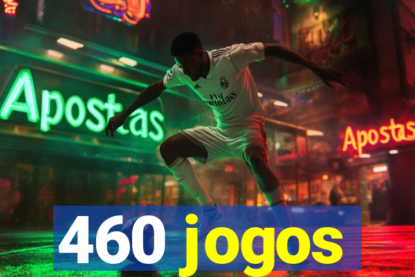 460 jogos